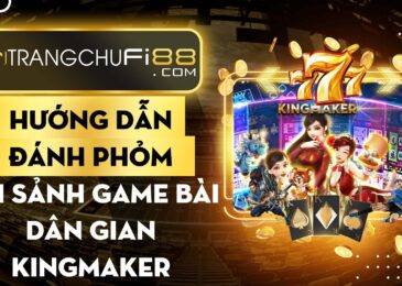 Fi88 Huong Dan Choi Phom Luon Thang Tai Sanh Game Bai Dan Gian Hot Nhat Kingmaker